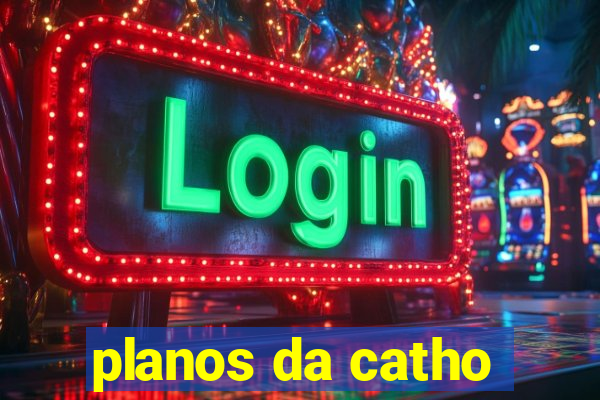 planos da catho